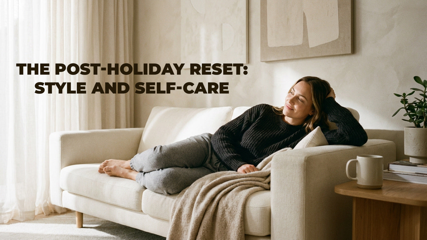 The Post-Holiday Reset: Style and Self-Care