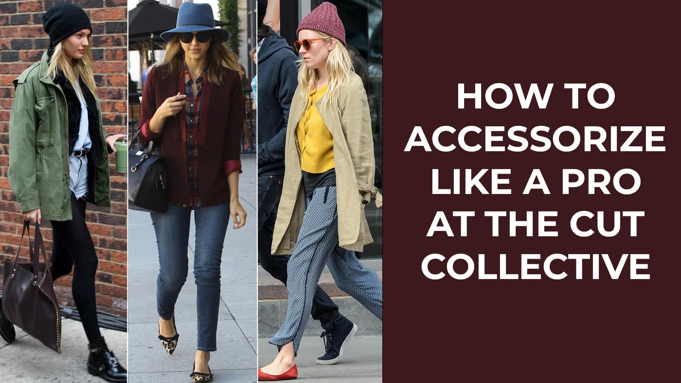 How to Accessorize Like a Pro at The Cut Collective