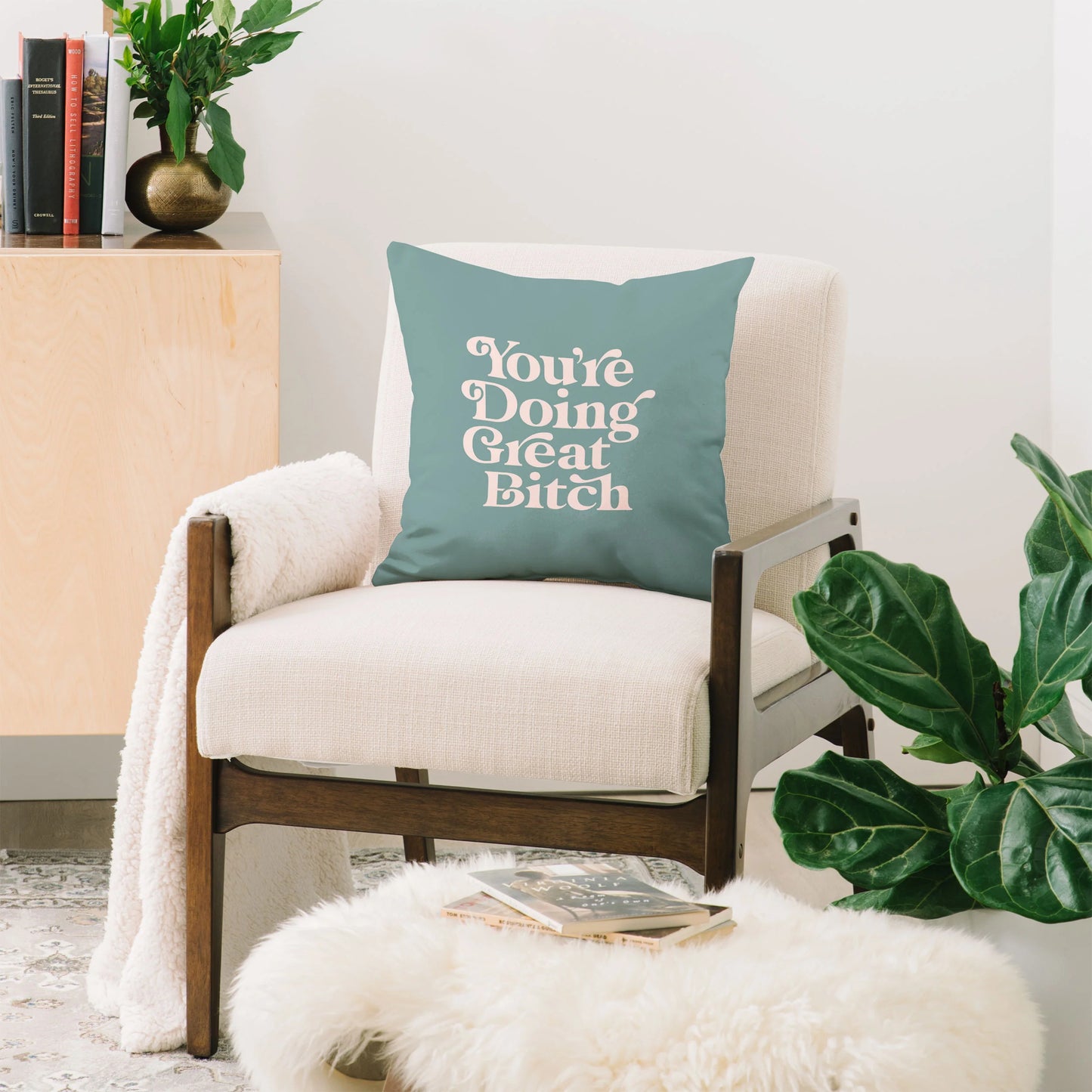 You're Doing Great Bitch Green Throw Pillow